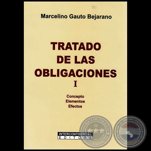 TRATADO DE LAS OBLIGACIONES I - Autor: MARCELINO GAUTO BEJARANO - Ao 2011